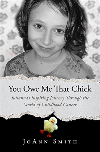 Beispielbild fr You Owe Me That Chick : Julianna's Inspiring Journey Through the World of Childhood Cancer zum Verkauf von Better World Books