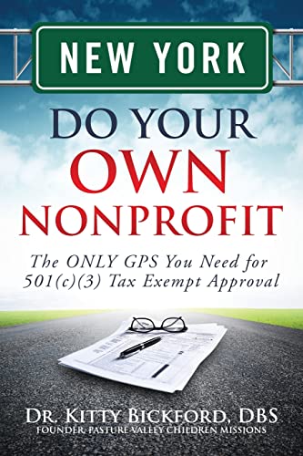 Beispielbild fr New York Do Your Own Nonprofit: The ONLY GPS You Need for 501c3 Tax Exempt Approval zum Verkauf von medimops