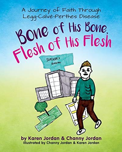 Beispielbild fr Bone of His Bone, Flesh of His Flesh: A Journey of Faith Through Legg-Calv-Perthes Disease zum Verkauf von Lucky's Textbooks