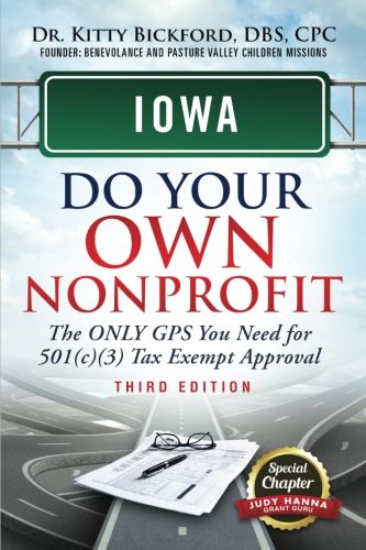 Beispielbild fr Iowa Do Your Own Nonprofit: The ONLY GPS You Need for 501(c)(3) Tax Exempt Approval zum Verkauf von Bookmonger.Ltd