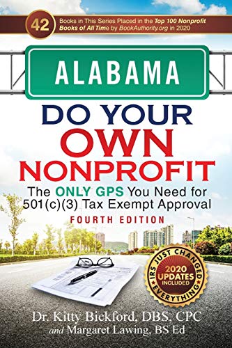 Stock image for ALABAMA Do Your Own Nonprofit: The Only GPS You Need for 501c3 Tax Exempt Approval for sale by Lucky's Textbooks