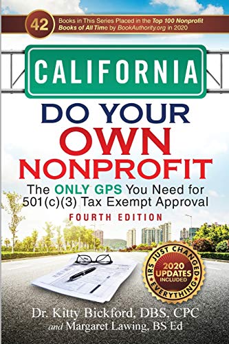 Stock image for CALIFORNIA Do Your Own Nonprofit: The Only GPS You Need for 501c3 Tax Exempt Approval for sale by Lucky's Textbooks