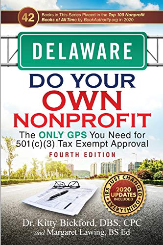 Stock image for DELAWARE Do Your Own Nonprofit: The Only GPS You Need for 501c3 Tax Exempt Approval for sale by Lucky's Textbooks