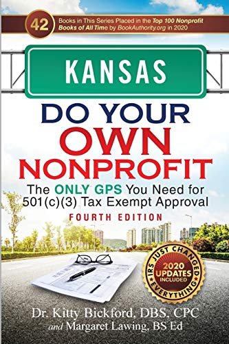 Stock image for KANSAS Do Your Own Nonprofit: The Only GPS You Need for 501c3 Tax Exempt Approval for sale by Lucky's Textbooks