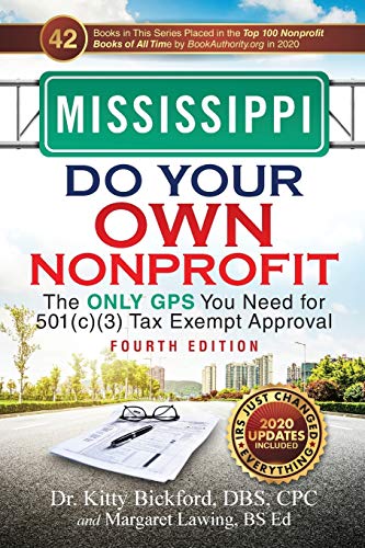 Stock image for Mississippi Do Your Own Nonprofit: The Only GPS You Need for 501c3 Tax Exempt Approval for sale by Lucky's Textbooks