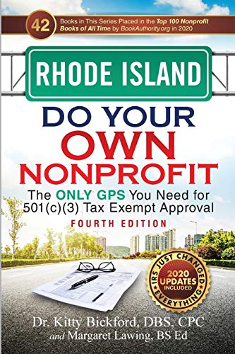 Stock image for RHODE ISLAND Do Your Own Nonprofit: The Only GPS You Need for 501c3 Tax Exempt Approval for sale by Lucky's Textbooks