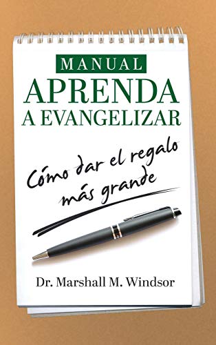 Stock image for Manual APRENDA a Evangelizar: cmo dar el regalo ms grande (Spanish Edition) for sale by Lucky's Textbooks
