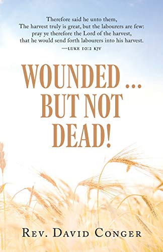 Stock image for Wounded But Not Dead for sale by PBShop.store US