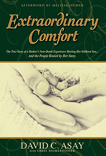 9781633156500: Extraordinary Comfort: The True Story of a Mother's Near-death Experience Meeting Her Stillborn Son...and the People Healed by Her Story