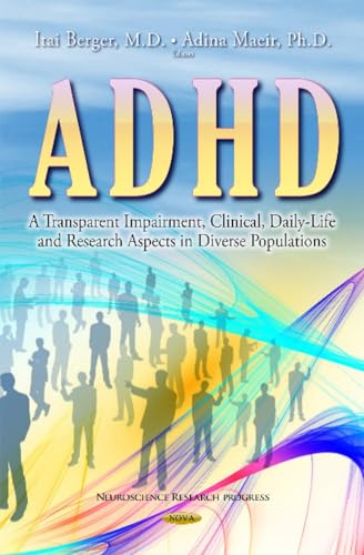 Beispielbild fr ADHD A TRANSPARENT IMPAIRMENT CLINI: A Transparent Impairment, Clinical, Daily-Life & Research Aspects in Diverse Populations (Neuroscience Research Progress) zum Verkauf von WorldofBooks