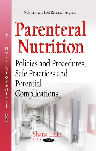 9781633211124: Parenteral Nutrition: Policies and Procedures, Safe Practices and Potential Complications: Policies & Procedures, Safe Practices & Potential Complications