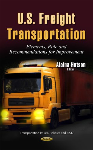 Stock image for U.S. Freight Transportation: Elements, Role & Recommendations for Improvement (Transportation Issues, Policies and R&d) for sale by WorldofBooks