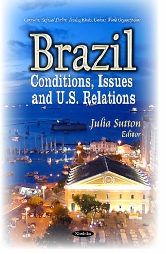 9781633212534: Brazil: Conditions, Issues and U.S. Relations