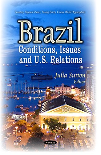 9781633212534: Brazil: Conditions, Issues and U.S. Relations (Countries, Regional Studies, Trading Blocks, Unions, World Organizations)