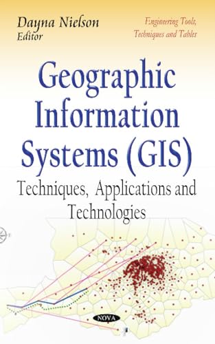 Stock image for Geographic Information Systems GIS Techniques, Applications and Technologies Engineering Tools, Techniques and Tables for sale by PBShop.store US