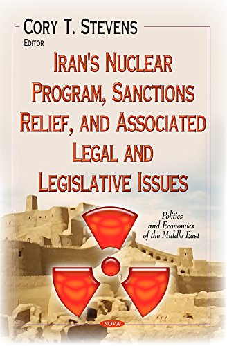 Stock image for Iran's Nuclear Program, Sanctions Relief, and Associated Legal and Legislative Issues for sale by PBShop.store US