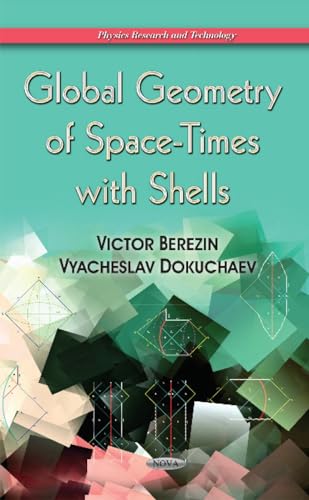 9781633217706: Global Geometry of Space-Times with Shells (Physics Research and Technology)