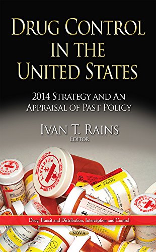 9781633219694: Drug Control in the United States: 2014 Strategy and an Appraisal of Past Policy (Drug Transit and Distribution, Interception and Control)