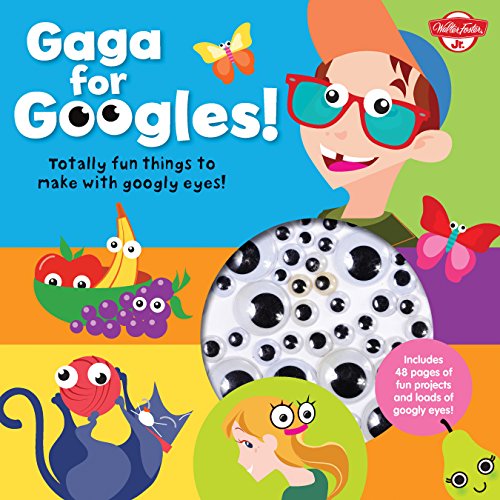 Beispielbild fr Gaga for Googles : Tons of Totally Fun Things to Make with Googly Eyes zum Verkauf von Better World Books
