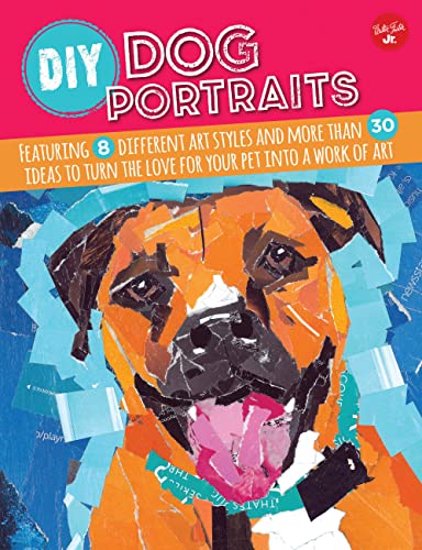 Imagen de archivo de DIY Dog Portraits: Featuring 8 different art styles and more than 30 ideas to turn the love for your pet into a work of art a la venta por Orion Tech