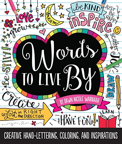 Beispielbild fr Words to Live By : Creative Hand-Lettering, Coloring, and Inspirations zum Verkauf von Better World Books