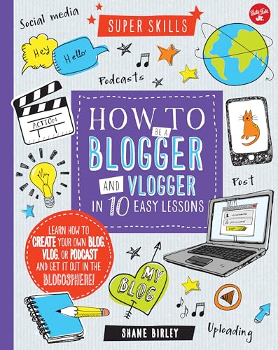 Beispielbild für How to Be a Blogger and Vlogger in 10 Easy Lessons: Learn how to create your own blog, vlog, or podcast and get it out in the blogosphere! (Super Skills) zum Verkauf von Hippo Books