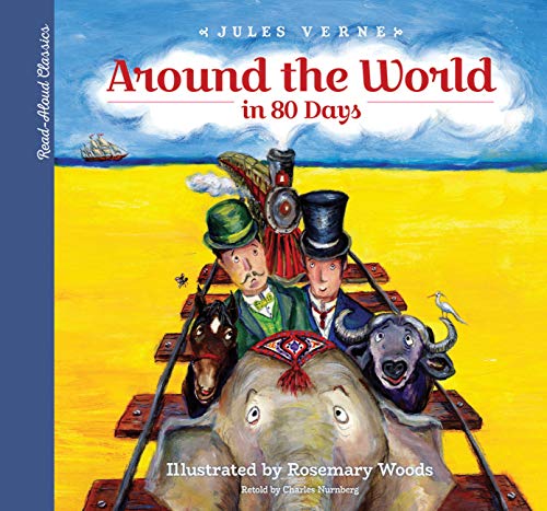 Beispielbild fr Read-Aloud Classics: Around the World in 80 Days: A Young Child's Introduction to the Classics (Modern Retelling) zum Verkauf von WorldofBooks
