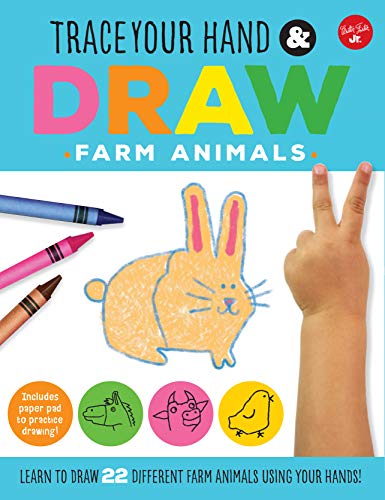 Beispielbild fr Trace Your Hand & Draw: Farm Animals: Learn to draw 22 different farm animals using your hands! (Drawing with Your Hand) zum Verkauf von Reliant Bookstore