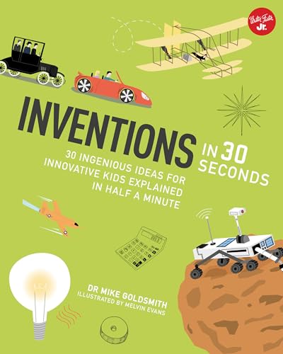 9781633221864: Inventions in 30 Seconds: 30 ingenious ideas for innovative kids explained in half a minute