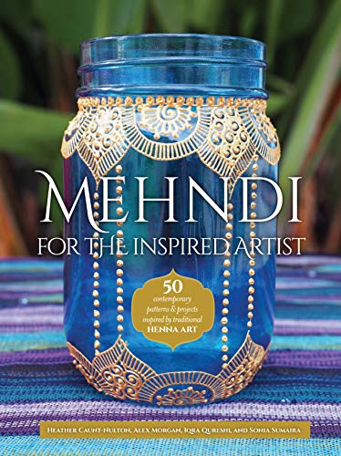 9781633222410: Mehndi for the Inspired Artist: 50 contemporary patterns & projects inspired by traditional henna art