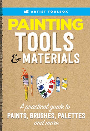 Beispielbild fr Artist's Toolbox: Painting Tools and Materials : A Practical Guide to Paints, Brushes, Palettes and More zum Verkauf von Better World Books