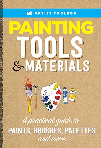 Stock image for Artist's Toolbox: Painting Tools & Materials: A practical guide to paints, brushes, palettes and more for sale by Bookmonger.Ltd