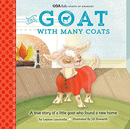 Beispielbild fr Goa Kids - Goats of Anarchy: The Goat with Many Coats: A True Story of a Little Goat Who Found a New Home zum Verkauf von ThriftBooks-Atlanta