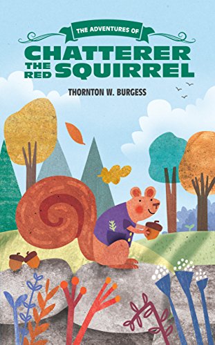 Beispielbild fr The Adventures of Chatterer the Red Squirrel (The Thornton Burgess Library) zum Verkauf von PlumCircle