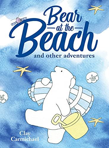 Beispielbild fr Bear at the Beach and Other Adventures zum Verkauf von PlumCircle