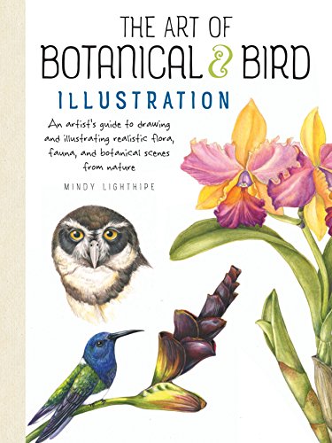9781633223783: The Art of Botanical & Bird Illustration: An artist's guide to drawing and illustrating realistic flora, fauna, and botanical scenes from nature