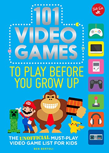 9781633223851: 101 Video Games to Play Before You Grow Up: The unofficial must-play video game list for kids (101 Things)