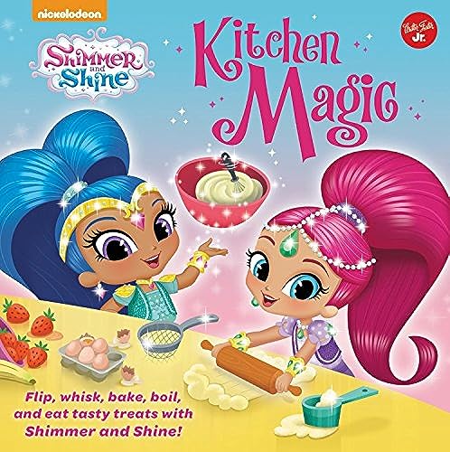 Beispielbild fr Nickelodeon's Shimmer and Shine: Kitchen Magic : Flip, Whisk, Bake, Boil, and Eat Tasty Treats with Shimmer and Shine! zum Verkauf von Better World Books