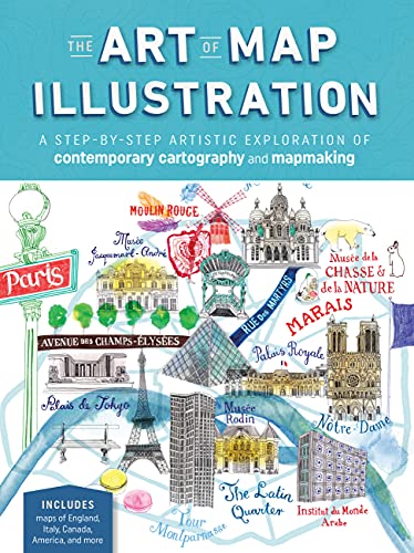 Stock image for The Art of Map Illustration: A Step-By-Step Artistic Exploration of Contemporary Cartography and Mapmaking for sale by ThriftBooks-Dallas