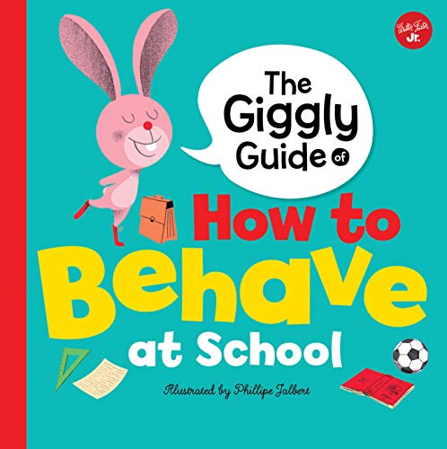 Imagen de archivo de The Giggly Guide of How to Behave at School (Mind Your Manners) a la venta por PlumCircle