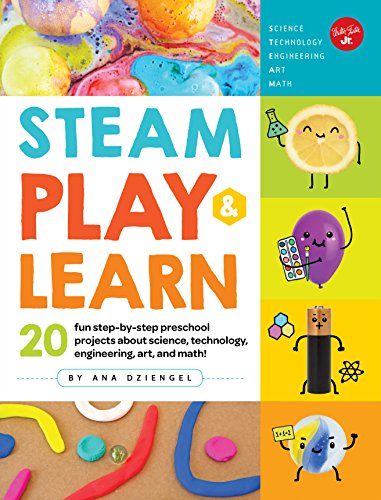 9781633225268: STEAM Play & Learn: 20 fun step-by-step preschool projects about science, technology, engineering, art, and math!