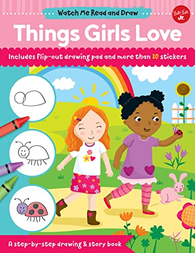 9781633225350: Watch Me Read and Draw: Things Girls Love: A step-by-step drawing & story book