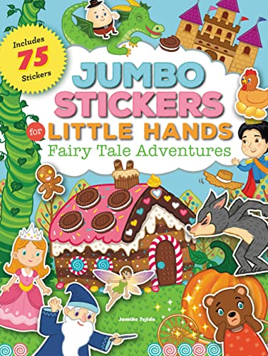 Stock image for Jumbo Stickers for Little Hands: Fairy Tale Adventures: Includes 75 Stickers for sale by PlumCircle