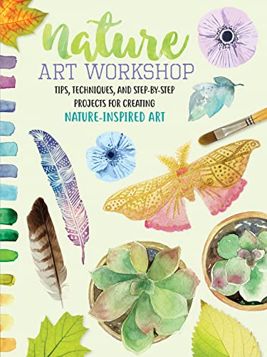 Stock image for Nature Art Workshop: Tips, techniques, and step-by-step projects for creating nature-inspired art for sale by Bookmonger.Ltd