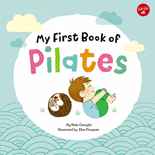 Beispielbild fr My First Book of Pilates: Pilates for Children (Volume 1) (My First Book Of . Series, 1) Ouerghi, Rida and Fouquier, Elsa zum Verkauf von RareCollectibleSignedBooks