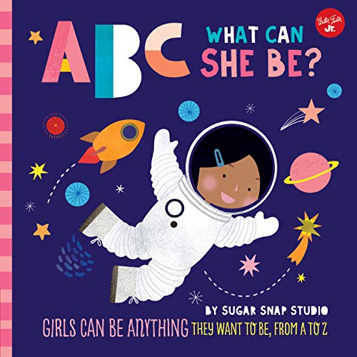 Beispielbild fr ABC for Me: ABC What Can She Be?: Girls can be anything they want to be, from A to Z zum Verkauf von SecondSale