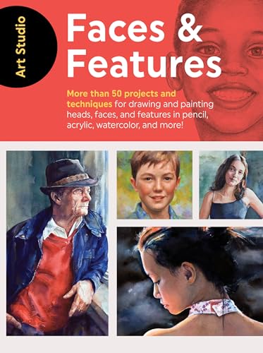 Stock image for Art Studio: Faces & Features: More than 50 projects and techniques for drawing and painting heads, faces, and features in pencil, acrylic, watercolor, and more! for sale by Bookmonger.Ltd