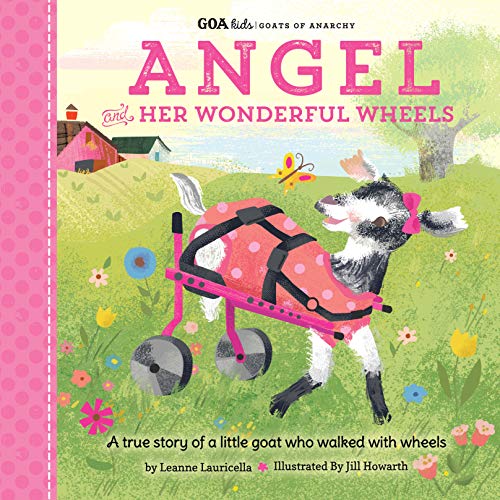 9781633226746: GOA Kids - Goats of Anarchy: Angel and Her Wonderful Wheels: A true story of a little goat who walked with wheels (4)
