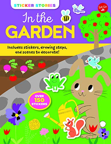 Stock image for Sticker Stories: In the Garden: Includes stickers, drawing steps, and scenes to decorate! Over 150 Stickers for sale by Bookmonger.Ltd