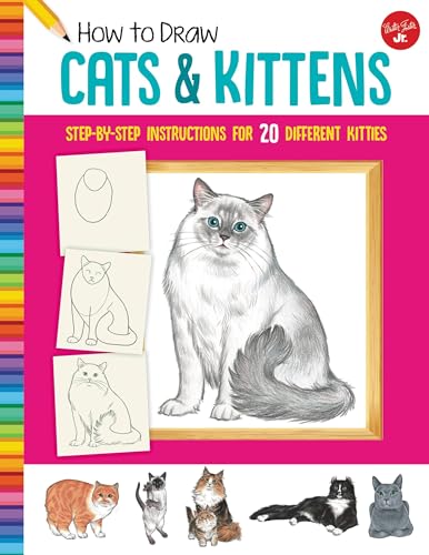 Imagen de archivo de How to Draw Cats Kittens Stepbystep instructions for 20 different kitties Learn to Draw a la venta por PBShop.store US